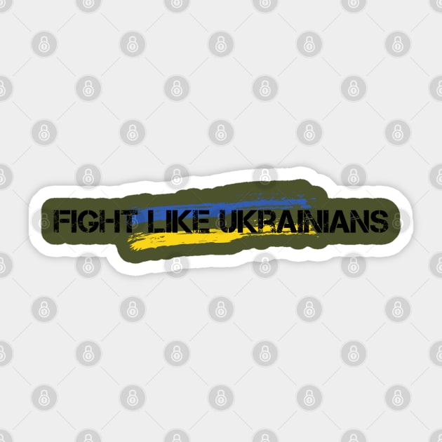 FIGHT LIKE UKRAINIANS Sticker by Myartstor 